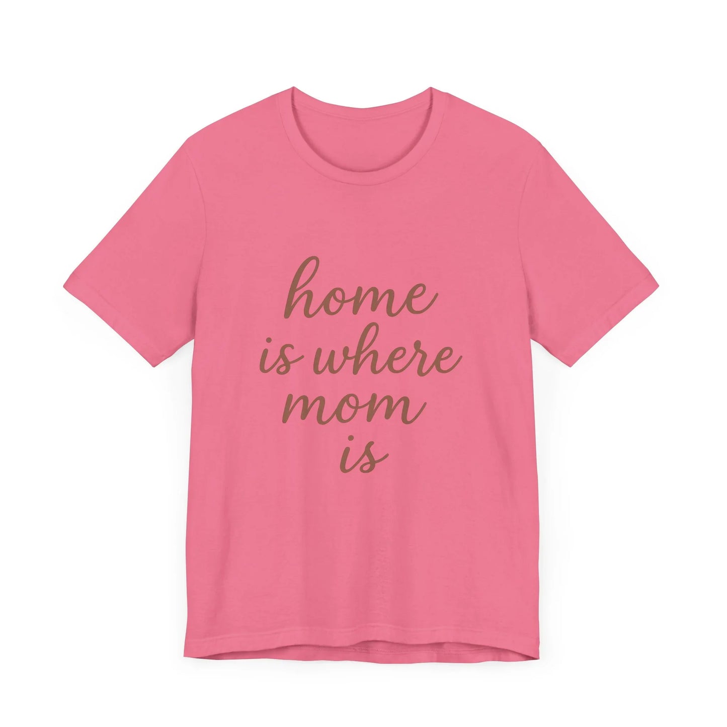 Home is Where Mom Is Tee - Unisex Jersey T-Shirt - Oceanfront Products