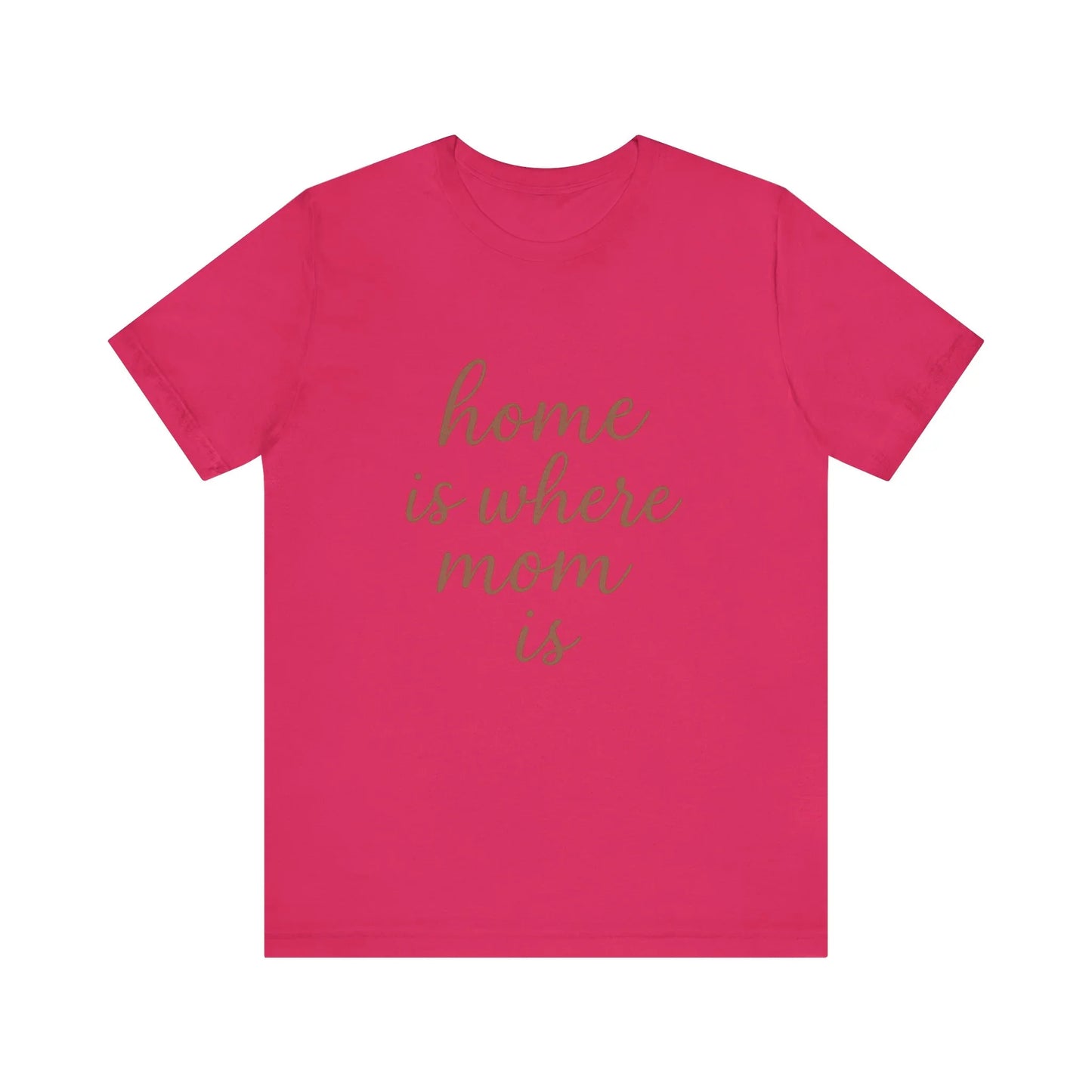 Home is Where Mom Is Tee - Unisex Jersey T-Shirt - Oceanfront Products