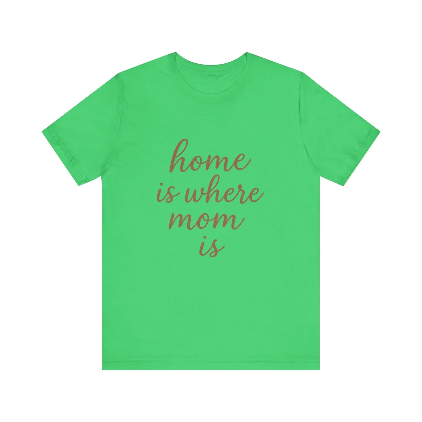 Home is Where Mom Is Tee - Unisex Jersey T-Shirt - Oceanfront Products