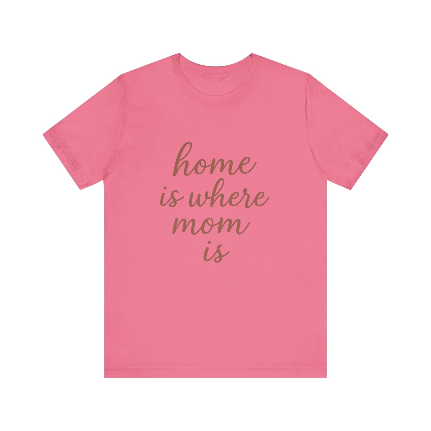 Home is Where Mom Is Tee - Unisex Jersey T-Shirt - Oceanfront Products