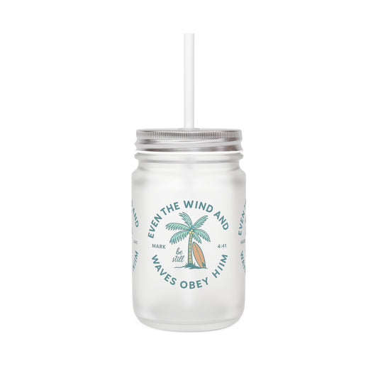 Mason Jar Mug - Even the Wind and Waves Obey Him