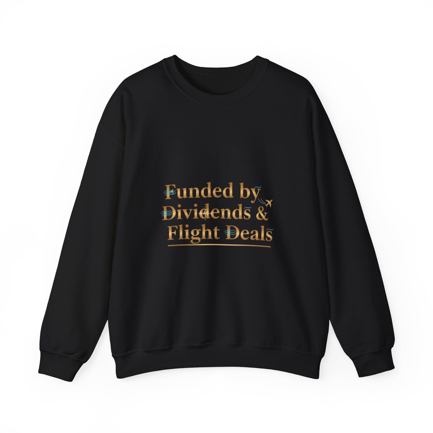 Crewneck Sweatshirt — “Funded by Dividends & Flight Deals” Minimal Investment Travel Tee