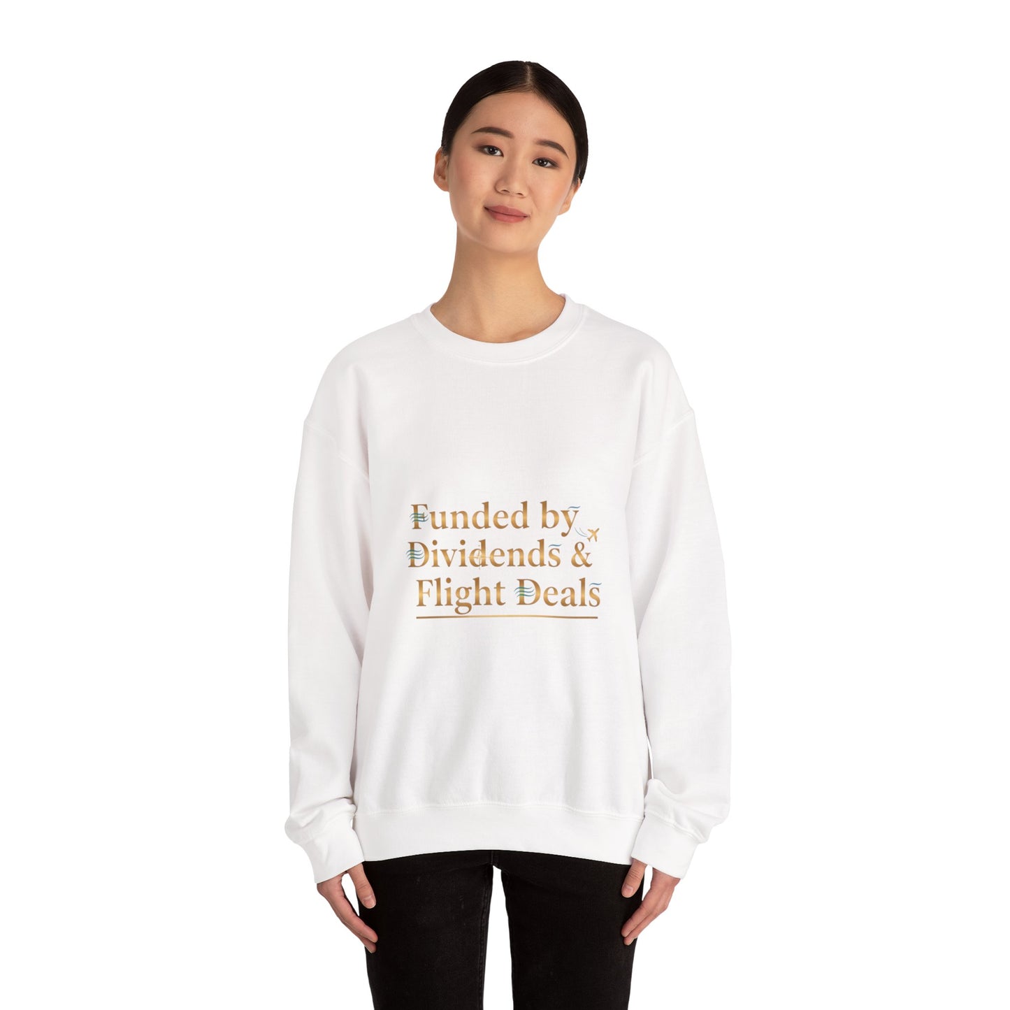 Crewneck Sweatshirt — “Funded by Dividends & Flight Deals” Minimal Investment Travel Tee