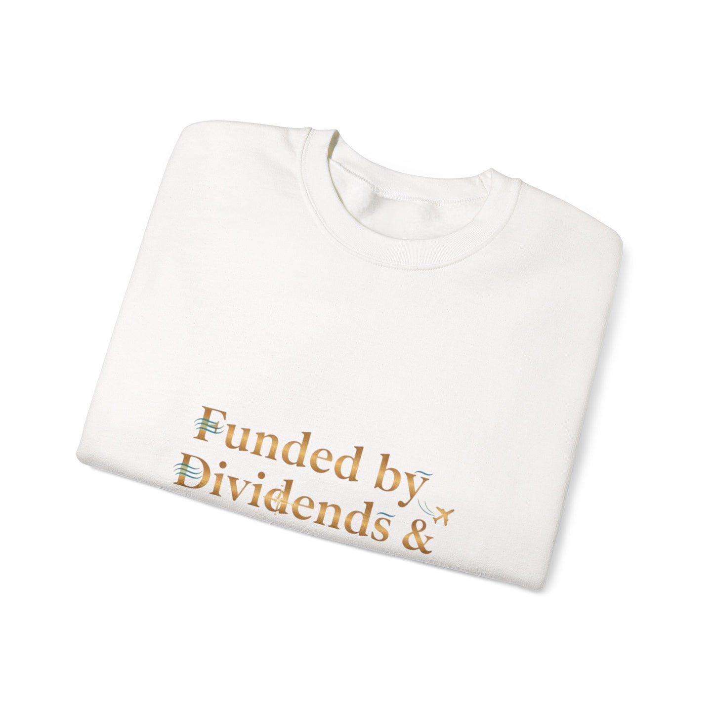 Crewneck Sweatshirt — “Funded by Dividends & Flight Deals” Minimal Investment Travel Tee