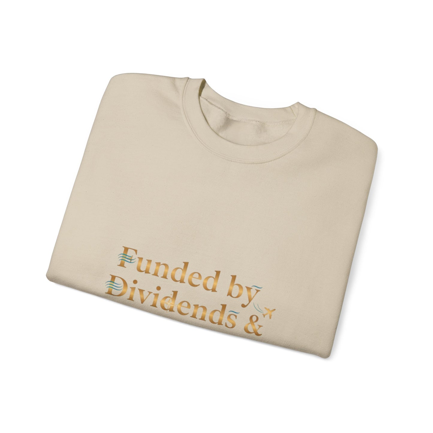 Crewneck Sweatshirt — “Funded by Dividends & Flight Deals” Minimal Investment Travel Tee