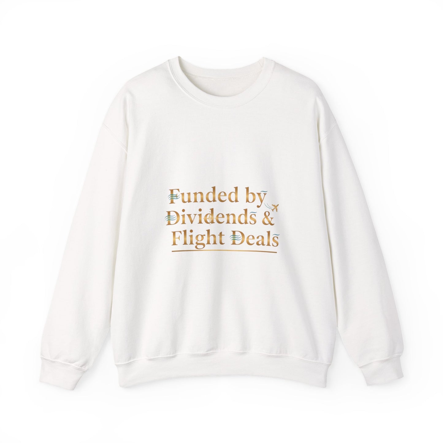 Crewneck Sweatshirt — “Funded by Dividends & Flight Deals” Minimal Investment Travel Tee